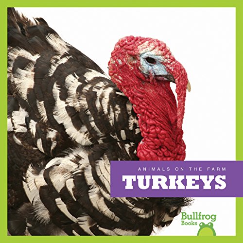 Turkeys (Bullfrog Books: Animals on the Farm)