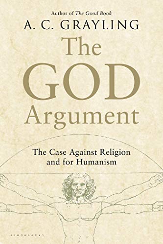 The God Argument: The Case against Religion and for Humanism