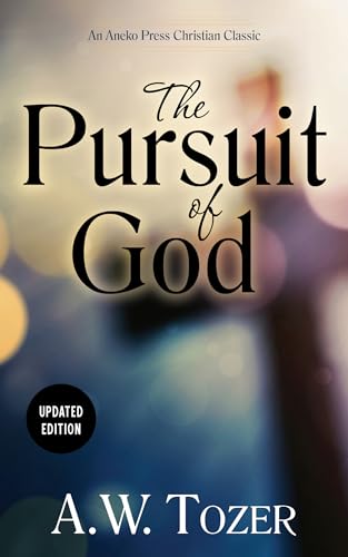 The Pursuit of God: Updated Edition