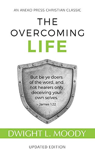 The Overcoming Life: (Updated and Annotated)