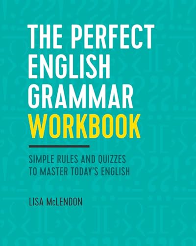 The Perfect English Grammar Workbook: Simple Rules and Quizzes to Master Today