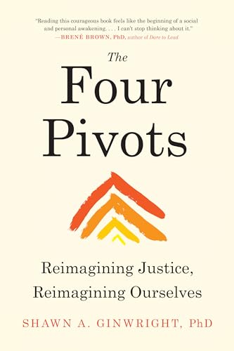 The Four Pivots: Reimagining Justice, Reimagining Ourselves