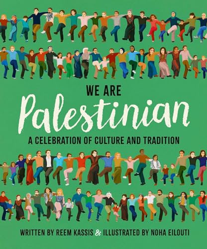 We Are Palestinian: A Celebration of Culture and Tradition