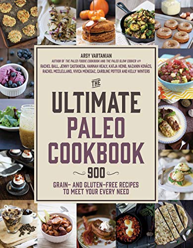 The Ultimate Paleo Cookbook: 900 Grain- and Gluten-Free Recipes to Meet Your Every Need