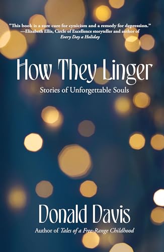 How They Linger: Stories of Unforgettable Souls