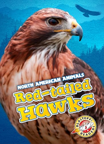 Red-tailed Hawks (Blastoff! Readers: North American Animals) (North American Animals: Blastoff Readers, Level 3)