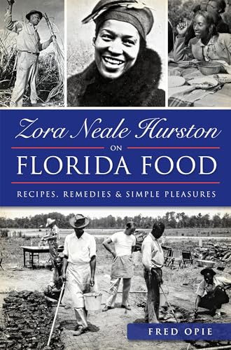 Zora Neale Hurston on Florida Food:: Recipes, Remedies & Simple Pleasures (American Palate)