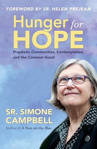 Hunger for Hope: Prophetic Communities, Contemplation, and the Common Good