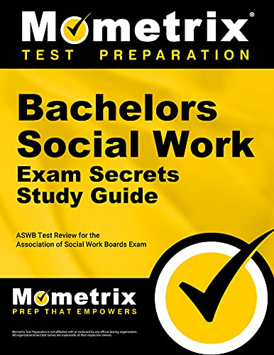 Bachelors Social Work Exam Secrets Study Guide: ASWB Test Review for the Association of Social Work Boards Exam