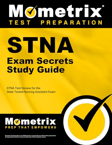 STNA Exam Secrets Study Guide: STNA Test Review for the State Tested Nursing Assistant Exam