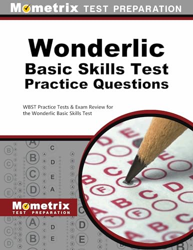 Wonderlic Basic Skills Test Practice Questions: WBST Practice Tests & Exam Review for the Wonderlic Basic Skills Test