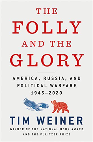 The Folly and the Glory: America, Russia, and Political Warfare 1945–2020