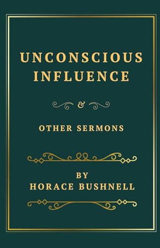 Unconscious Influence and Other Sermons