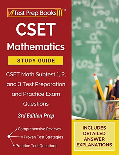 CSET Mathematics Study Guide: CSET Math Subtest 1, 2, and 3 Test Preparation and Practice Exam Questions [3rd Edition Prep]