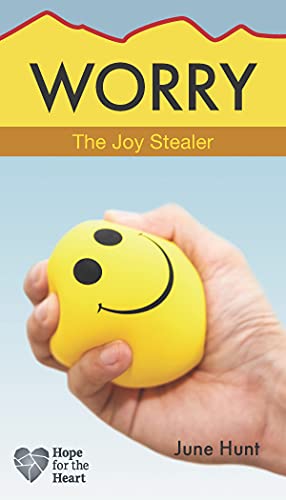 Worry: The Joy Stealer (Hope for the Heart)