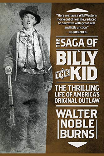 The Saga of Billy the Kid: The Thrilling Life of America