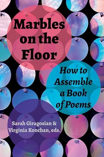 Marbles on the Floor: How to Assemble a Book of Poems (Akron Series in Poetry)