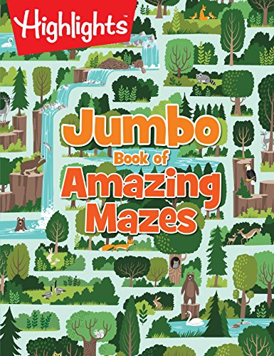 Jumbo Book of Amazing Mazes: Jumbo Activity Book, 175+ Colorful Mazes, Highlights Maze Book for Kids (Highlights™ Jumbo Books & Pads)