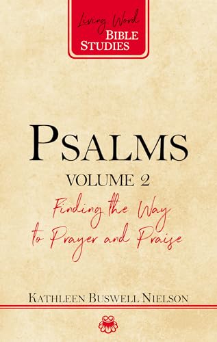 Psalms, Volume 2: Finding the Way to Prayer and Praise (Living Word Bible Studies)