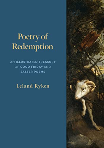 Poetry of Redemption: An Illustrated Treasury of Good Friday and Easter Poems