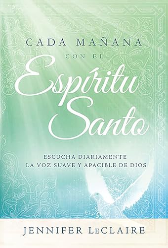 Cada mañana con el Espíritu Santo _ Mornings With the Holy Spirit. Devotionals (Spanish Edition)