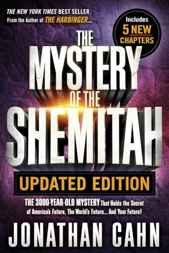 The Mystery of the Shemitah Updated Edition: The 3,000-Year-Old Mystery That Holds the Secret of America’s Future, the World’s Future...and Your Future!