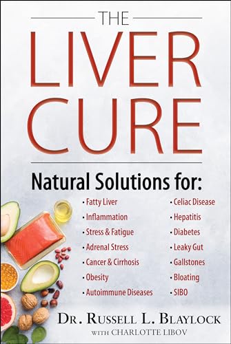 The Liver Cure: Natural Solutions for Liver Health to Target Symptoms of Fatty Liver Disease, Autoimmune Diseases, Diabetes, Inflammation, Stress & Fatigue, Skin Conditions, and Many More