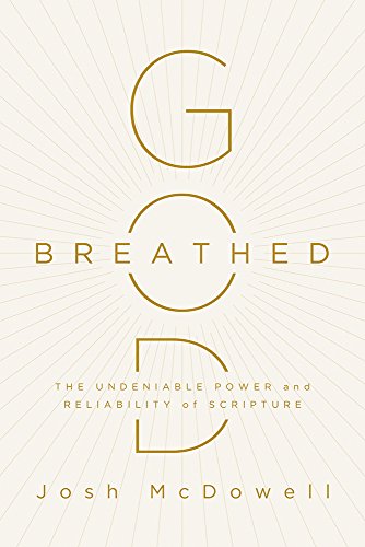 God-Breathed: The Undeniable Power and Reliability of Scripture