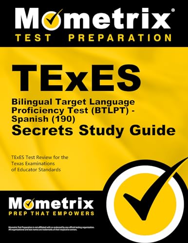 TExES Bilingual Target Language Proficiency Test (BTLPT) - Spanish (190) Secrets Study Guide: TExES Test Review for the Texas Examinations of Educator Standards