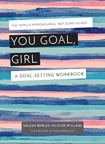 You Goal, Girl: A Goal-Setting Workbook