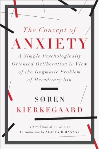 The Concept of Anxiety: A Simple Psychologically Oriented Deliberation in View of the Dogmatic Problem of Hereditary Sin