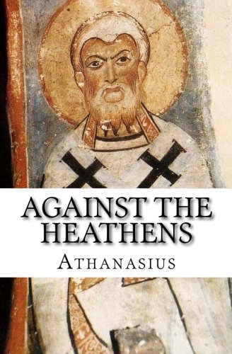 Against the Heathens: (Contra Gentiles)