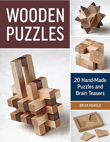 Wooden Puzzles: 20 Handmade Puzzles and Brain Teasers