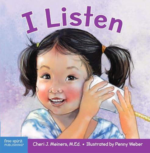 I Listen: A book about hearing, understanding, and connecting (Learning About Me & You Board Books)