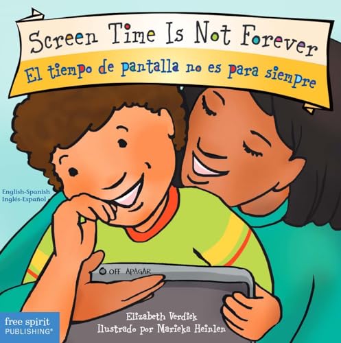 Screen Time Is Not Forever _ El tiempo de pantalla no es para siempre Board Book (Best Behavior®) (Spanish and English Edition)