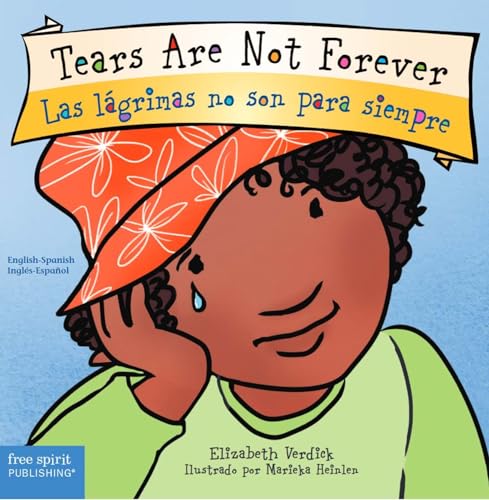 Tears Are Not Forever _ Las lágrimas no son para siempre Board Book (Best Behavior®) (Spanish and English Edition)