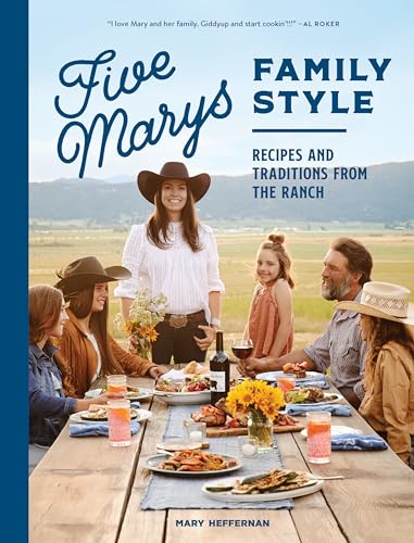 Five Marys Family Style: Recipes and Traditions from the Ranch