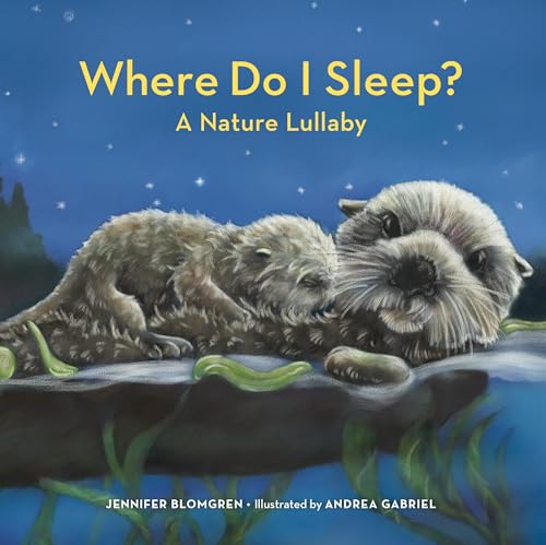 Where Do I Sleep?: A Nature Lullaby