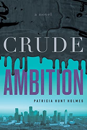 Crude Ambition: A Novel