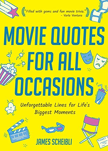 Movie Quotes for All Occasions: Unforgettable Lines for Life