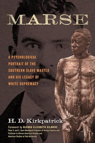 Marse: A Psychological Portrait of the Southern Slave Master and His Legacy of White Supremacy