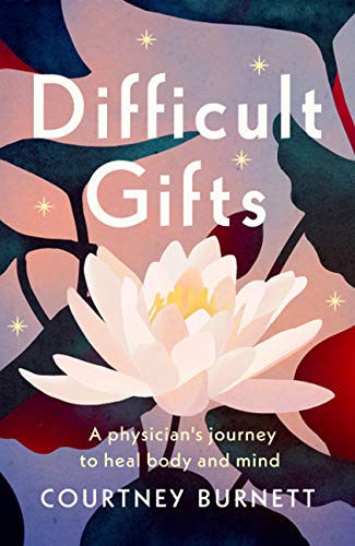 Difficult Gifts: A Physician