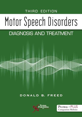 Motor Speech Disorders: Diagnosis and Treatment, Third Edition