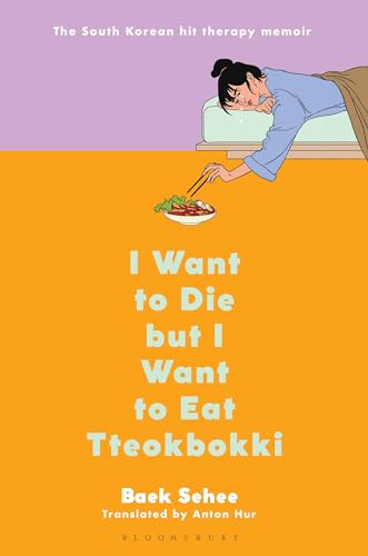 I Want to Die but I Want to Eat Tteokbokki: A Memoir