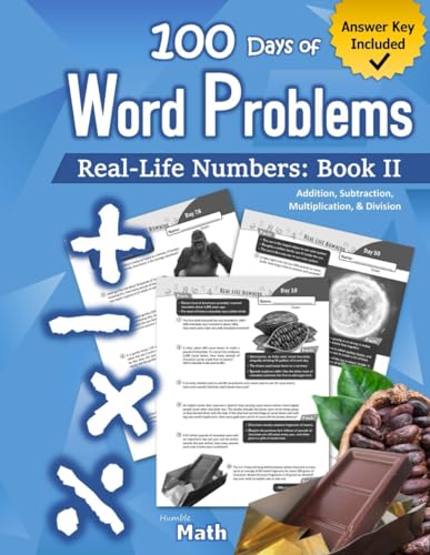 Humble Math – Word Problems (Book II): Grade 4 _ Grade 5 (Ages 9-11) Multiplication, Division, Addition, and Subtraction Story Problems: Real-Life ... Workbook (With Answers) 4th Grade _ 5th Grade