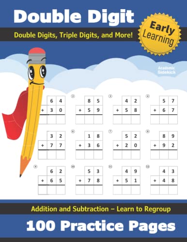 Double Digit Addition and Subtraction: 100 Practice Pages - Add and Subtract - Double Digit, Triple Digit, and More - 2 Digit - 3 Digit - Multi Digit ... 2nd, 3rd Grade) (Ages 7-9) - Math Workbook