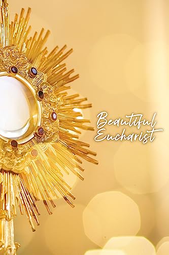 Beautiful Eucharist