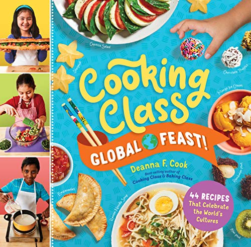 Cooking Class Global Feast!: 44 Recipes That Celebrate the World