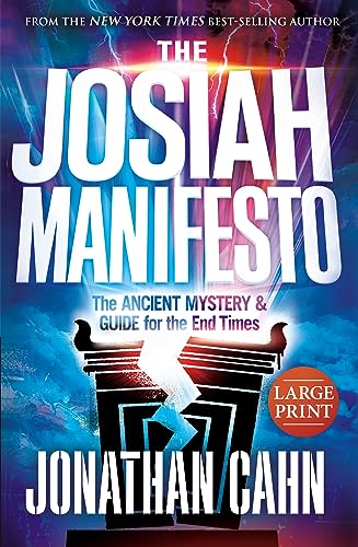 The Josiah Manifesto: The Ancient Mystery & Guide for the End Times