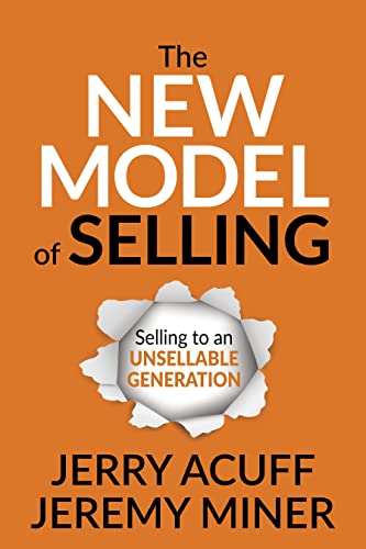 The New Model of Selling: Selling to an Unsellable Generation